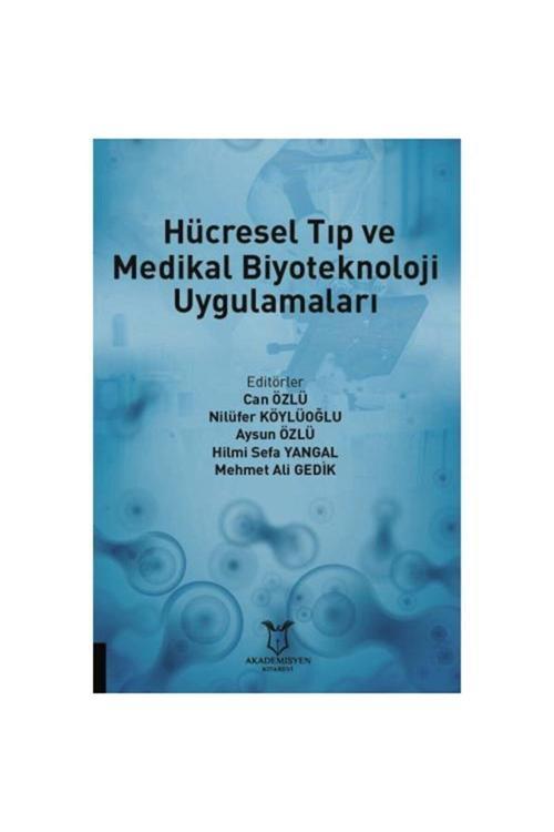 Akademisyen Yayınevi Hücresel Tıp Ve Medikal Biyoteknoloji Uygulamaları