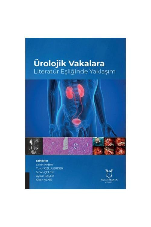 Akademisyen Ürolojik Vakalara Literatür Eşliğinde Yaklaşım