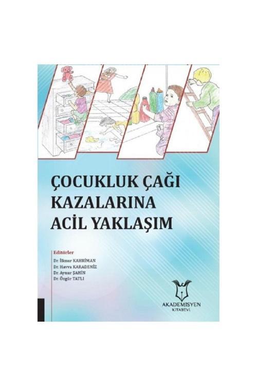 Akademisyen Yayınevi Çocukluk Çağı Kazalarına Acil Yaklaşım