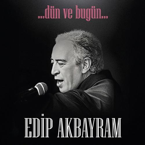 Edip Akbayram - Dün ve Bugün (Plak)