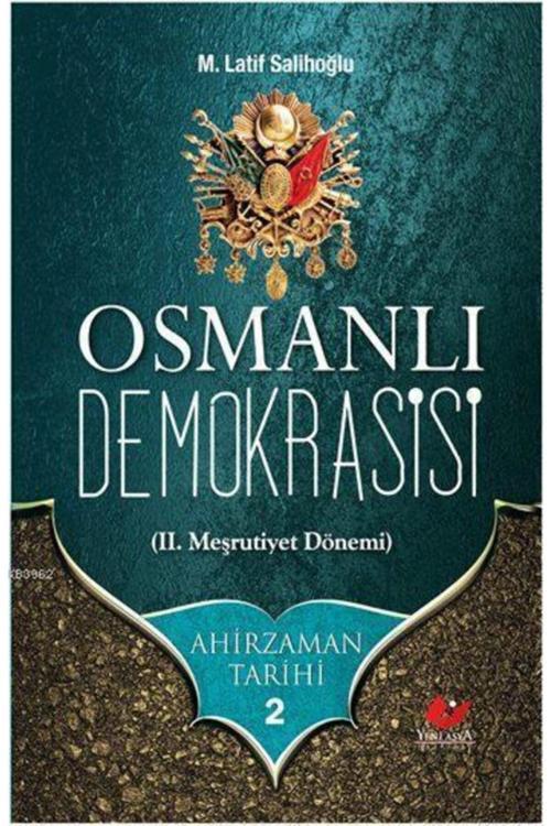 Yeni Asya Neşriyat Ahirzaman Tarihi 2: Osmanlı Demokrasisi//M. Latif Salihoğlu