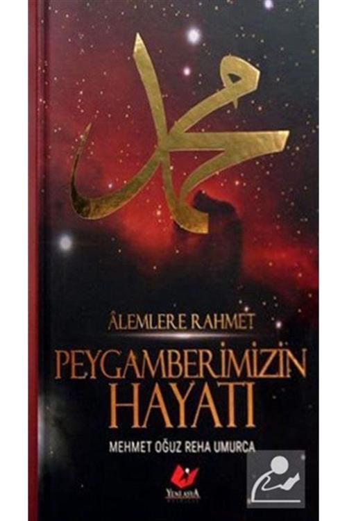 Yeni Asya Neşriyat Alemlere Rahmet Peygamberimizin Hayatı