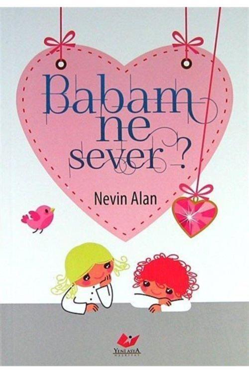 Yeni Asya Neşriyat Babam Ne Sever?