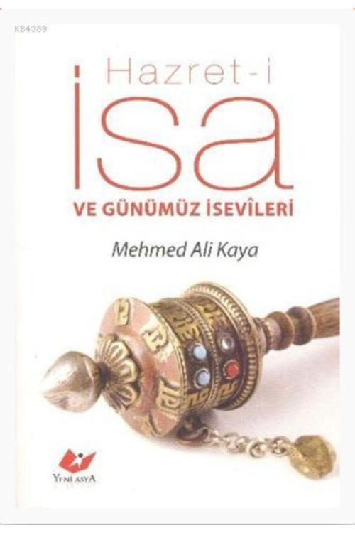 Yeni Asya Neşriyat Hazret-İ Isa Ve Günümüz Isevileri