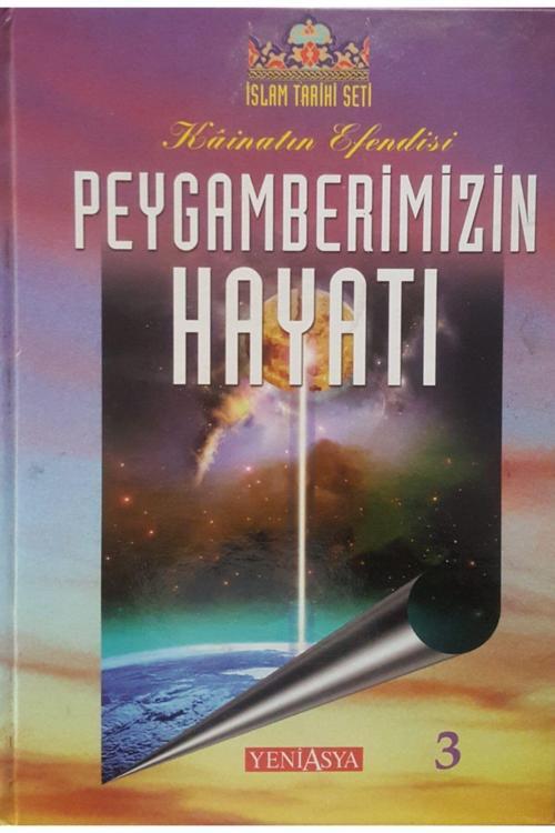 Yeni Asya Neşriyat Kainatın Efendisi Peygamberimizin Hayatı 3. Kitap