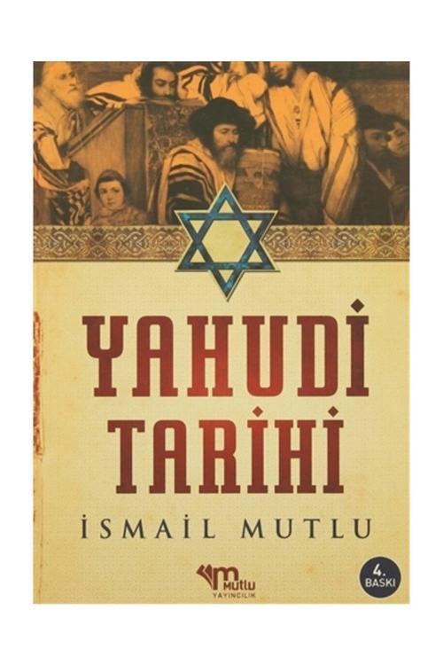 Mutlu Yayıncılık Yahudi Tarihi - İsmail Mutlu