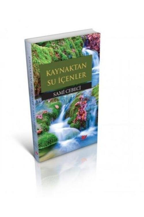 Yeni Asya Neşriyat Kaynaktan Su Içenler