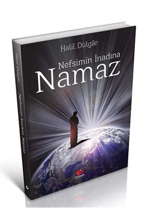 Yeni Asya Neşriyat Nefsimin İnadına Namaz