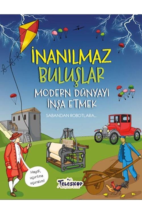 Teleskop Popüler Bilim Modern Dünyayı Inşa Etmek - Inanılmaz Buluşlar / / 9789752421653
