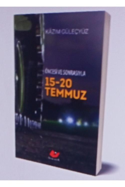 Yeni Asya Neşriyat Öncesi Ve Sonrasıyla 15-20 Temmuz