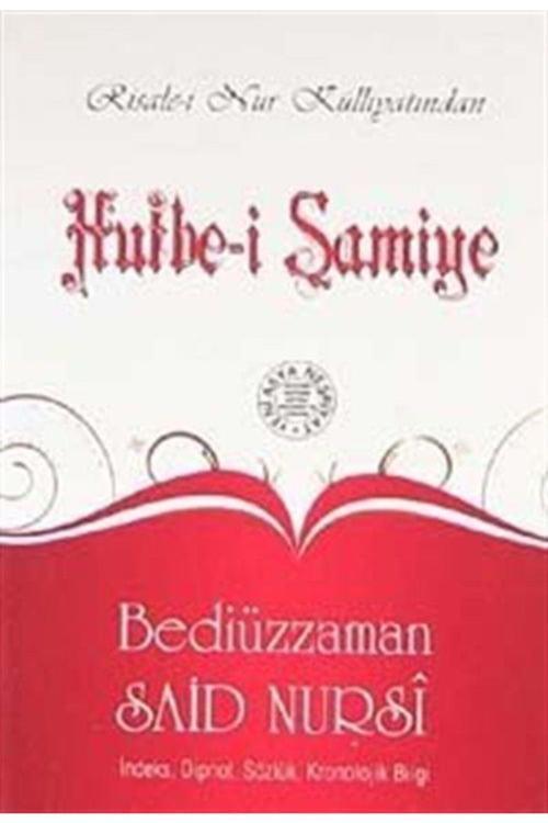 Yeni Asya Neşriyat Hutbe-İ Şamiye (Cep Boy, Dipnot, Sözlük, Kronolojik Bilgi)