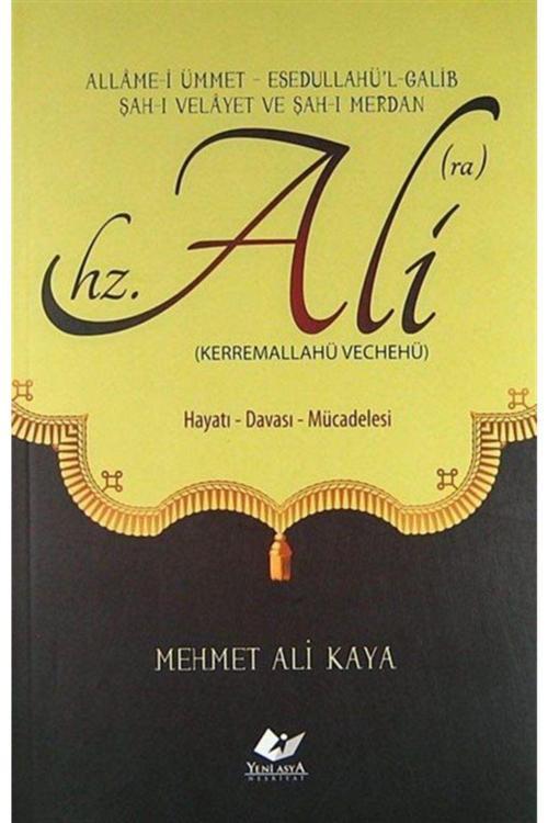 Yeni Asya Neşriyat Hz. Ali (Kerremalahü Vechehü) & Hayatı-Davası-Mücadelesi