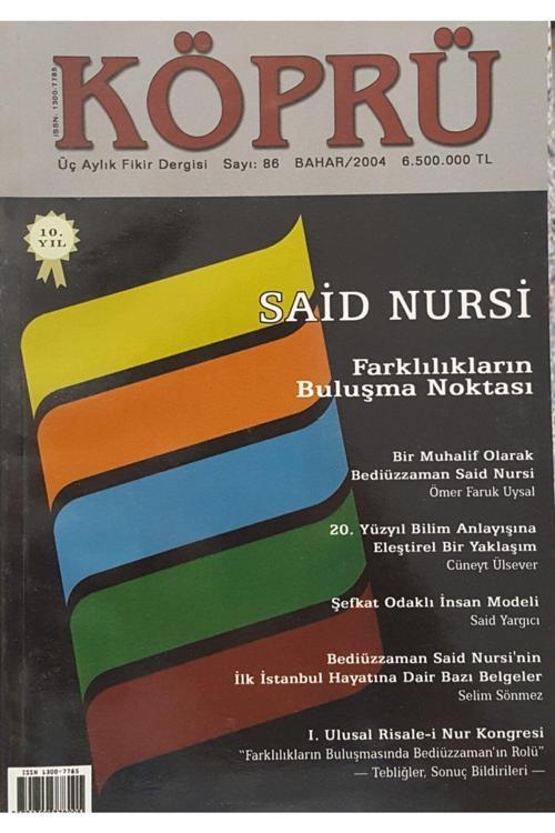 Yeni Asya Neşriyat Said Nursi Farklılıkların Buluşma Noktası Köprü Sayı: 86 Bahar/2004