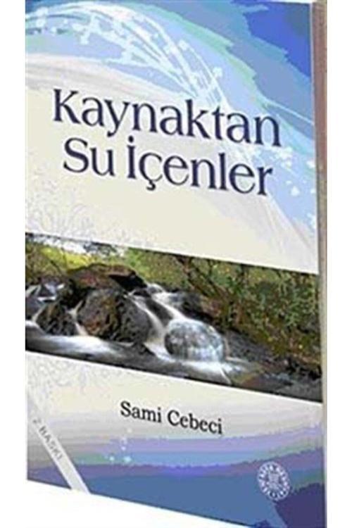 Yeni Asya Neşriyat Kaynaktan Su Içenler