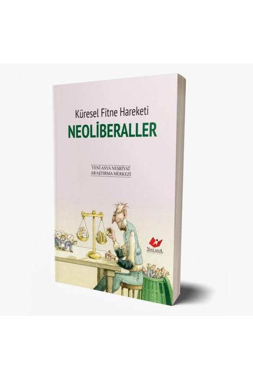 Yeni Asya Neşriyat Ku?Resel Fitne Hareketi: Neoliberaller (Kod: 9086)