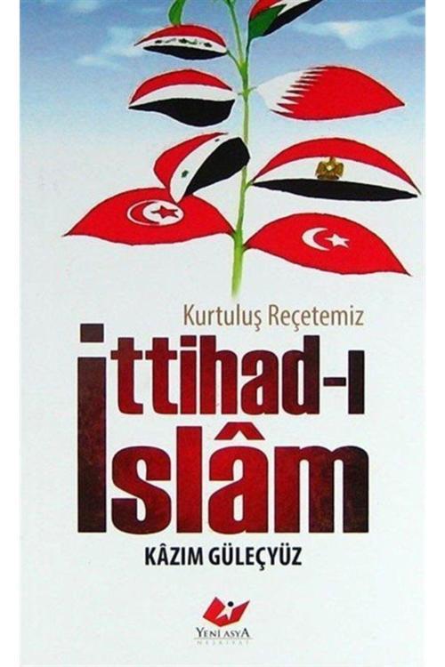 Yeni Asya Neşriyat Kurtuluş Reçetemiz Ittihad-I Islam