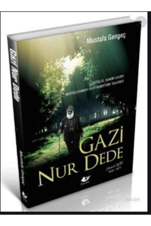 Yeni Asya Neşriyat Istiklâl Harbi Gazisi Gazi Nur Dede- Mustafa Gengeç