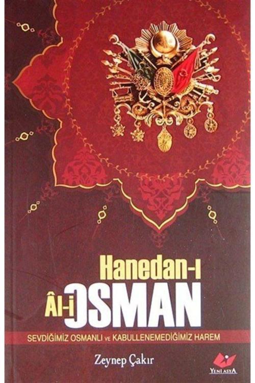 Yeni Asya Neşriyat Hanedan-I Al-İ Osman & Sevdiğimiz Osmanlı Ve Kabullenemediğimiz Harem