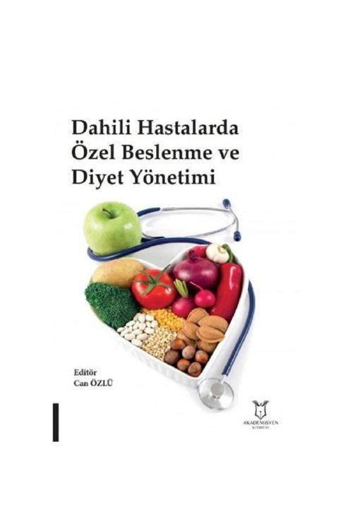 Akademisyen Yayınevi Dahili Hastalarda Özel Beslenme Ve Diyet Yönetimi
