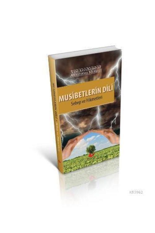 Yeni Asya Neşriyat Musibetlerin Dili; Sebep Ve Hikmetleri