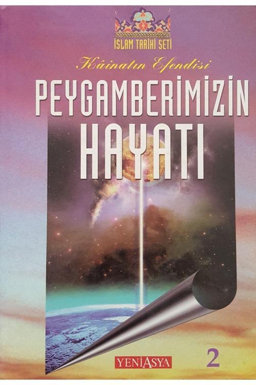 Yeni Asya Neşriyat Kainatın Efendisi Peygamberimizin Hayatı 2. Cilt