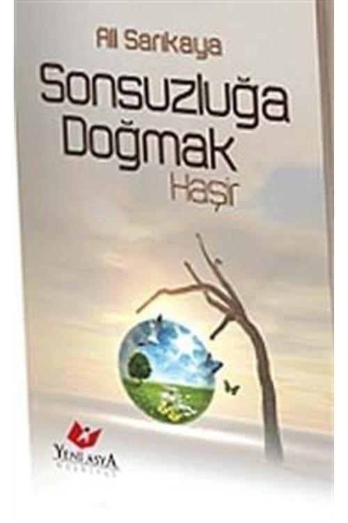 Yeni Asya Neşriyat Sonsuzluğa Doğmak Haşir