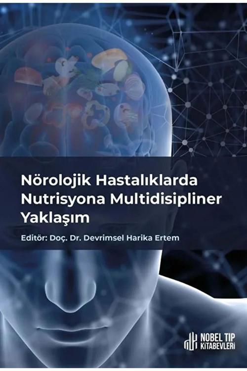 Nobel Tıp Kitabevi Nörolojik Hastalıklarda Nutrisyona Multidisipliner Yaklaşım