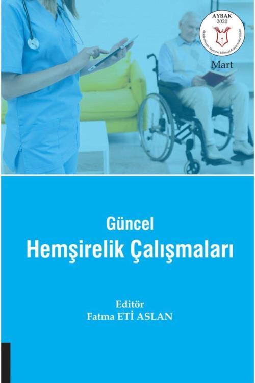 Akademisyen Yayınevi Güncel Hemşirelik Çalışmaları ( Aybak 2020 Mart )