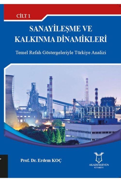 Akademisyen Yayınevi Sanayileşme Ve Kalkınma Dinamikleri Cilt 1