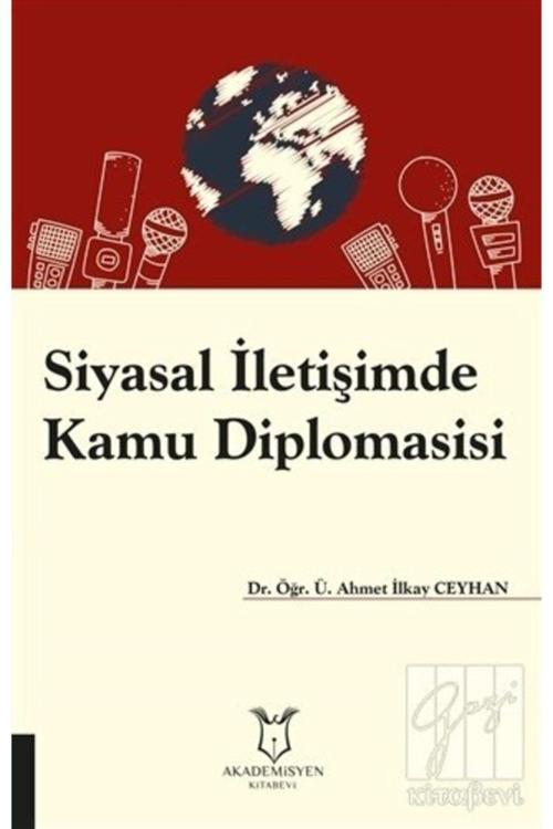 Akademisyen Yayınevi Siyasal Iletişimde Kamu Diplomasisi