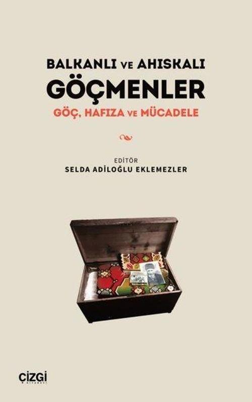 Balkanlı ve Ahıskalı Göçmenler - Göç Hafıza ve Mücadele