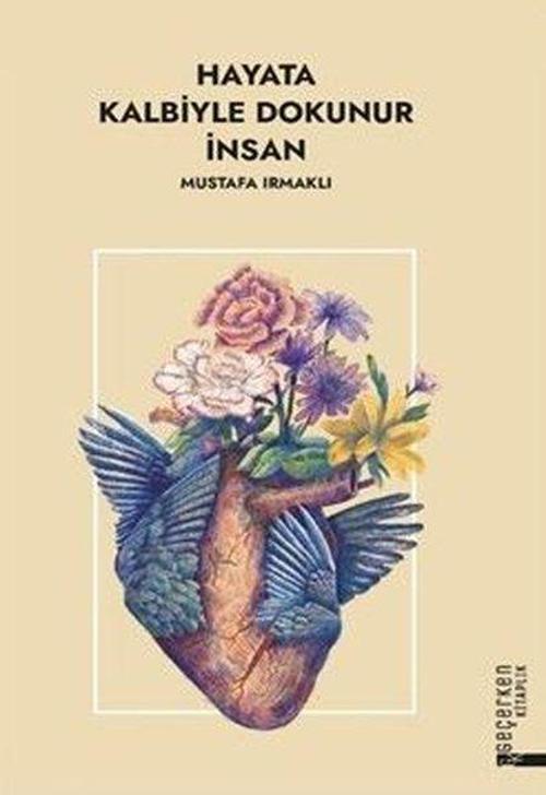 Hayata Kalbiyle Dokunur İnsan