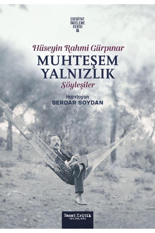 Sanat Kritik Yayınları Muhteşem Yalnızlık: Hüseyin Rahmi Gürpınar'In Söyleşileri