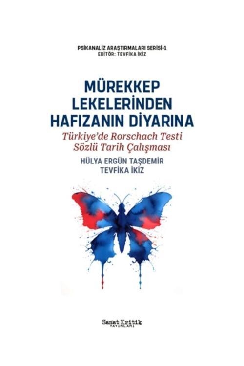 Sanat Kritik Yayınları Mürekkep Lekelerinden Hafızanın Diyarına Türkiye'De Rorschach Testi Sözlü Tarih Tevfika İkiz