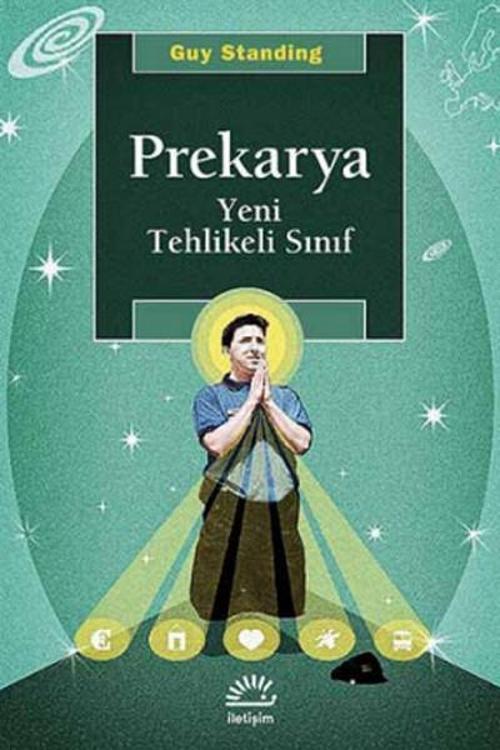 Prekarya - Yeni Tehlikeli Sınıf