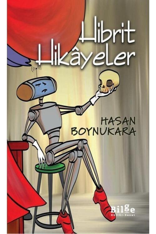 Bilge Kültür Sanat Yayınları Bsrl Hibrit Hikayeler - Hasan Boynukara