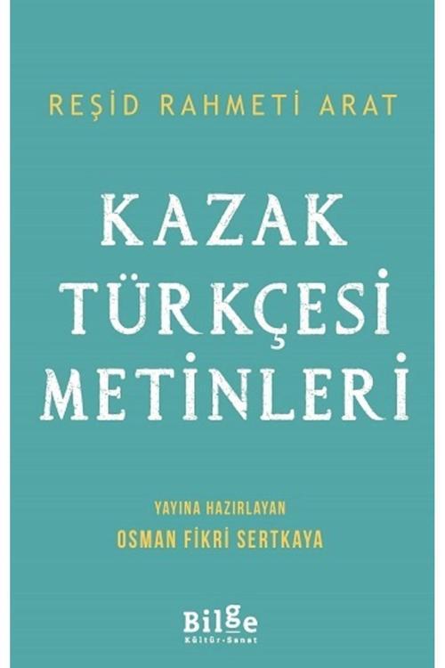 Bilge Kültür Sanat Kazak Türkçesi Metinleri, Reşid Rahmeti Arat, , Kazak Türkçesi Metinleri Kitabı,