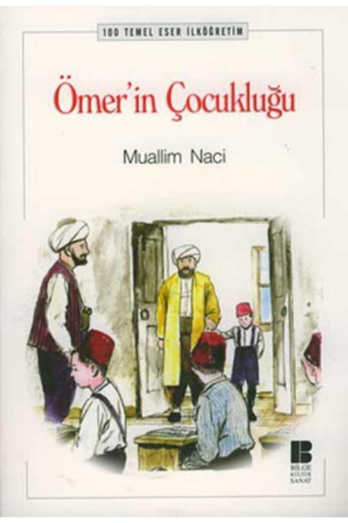 Bilge Kültür Sanat Ömer’İn Çocukluğu / Muallim Naci 9789756316634