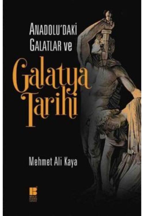 Bilge Kültür Sanat Anadolu'Daki Galatlar Ve Galatya Tarihi-Namaz Tesbihatı Hediyeli