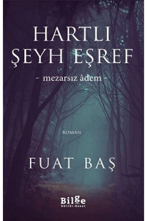 Bilge Kültür Sanat Hartlı Şeyh Eşref / Fuat Baş 9786057931450