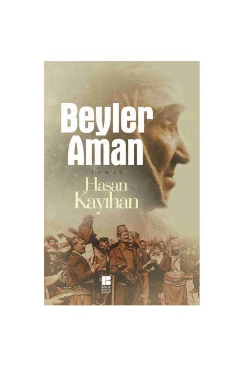 Bilge Kültür Sanat Beyler Aman - - Hasan Kayıhan Kitabı
