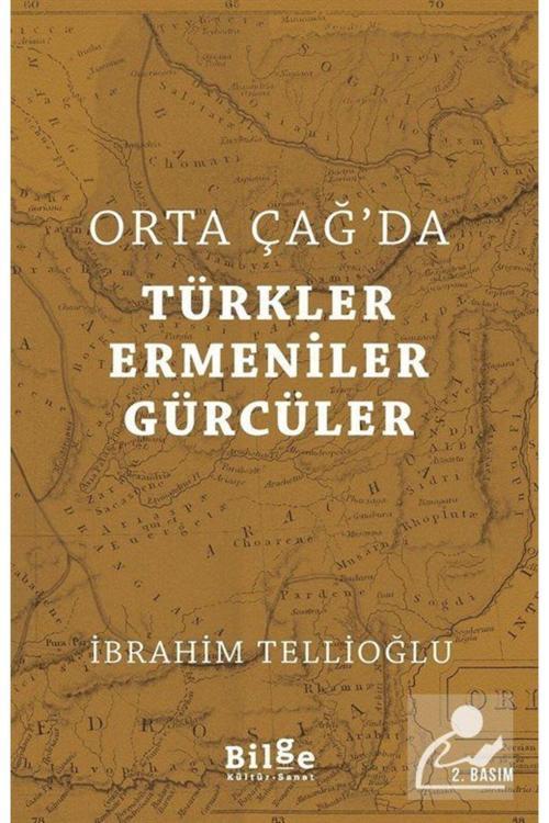Bilge Kültür Sanat Orta Çağ'Da Türkler - Ermeniler - Gürcüler