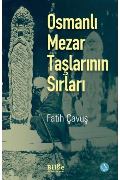 Bilge Kültür Sanat Yayınları Osmanlı Mezar Taşlarının Sırları
