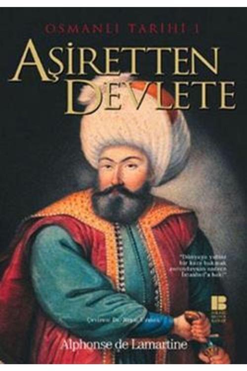 Bilge Kültür Sanat Osmanlı Tarihi 1 Aşiretten Devlete / Alphonse De Lamartine