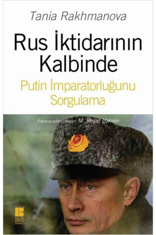 Bilge Kültür Sanat Rus İktidarının Kalbinde Kitabı - Tania Rakhmanova 