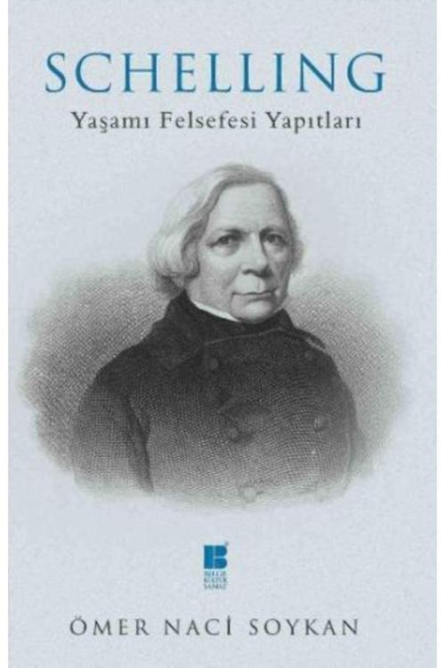 Bilge Kültür Sanat Schelling - Yaşamı Felsefesi Yapıtları