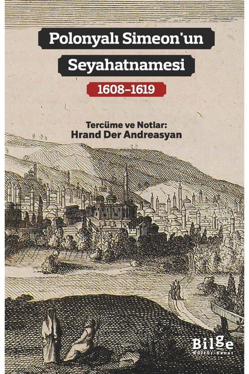 Bilge Kültür Sanat Polonyalı Simeon’Un Seyahatnamesi (1608-1619)