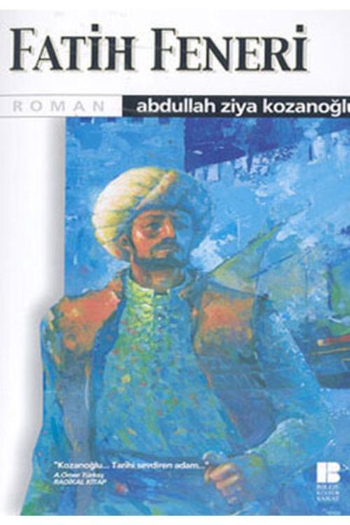Bilge Kültür Sanat Fatih Feneri / Abdullah Ziya Kozanoğlu 9789756316375