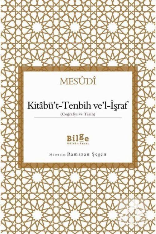 Bilge Kültür Sanat Kitabü'T-Tenbih Ve'L-İşraf (Coğrafya Ve Tarih)