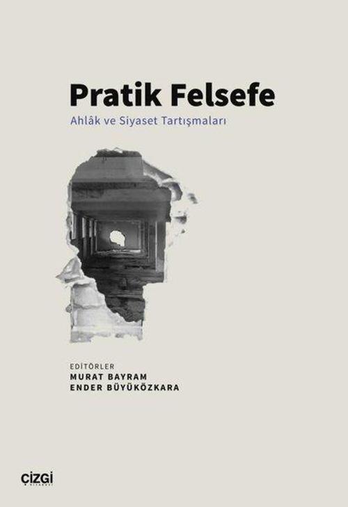 Pratik Felsefe - Ahlak ve Siyaset Tartışmaları